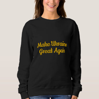 Sweatshirt Make ukrain great again
