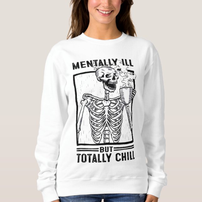 Sweatshirt Maladie mentale, mais totalement froid Skeleton bo (Devant)