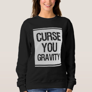 Sweatshirt Malédiction Vous Gravité Broken Leg