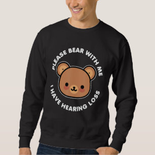 Sweatshirt Malentendante difficile à entendre - Ours avec moi