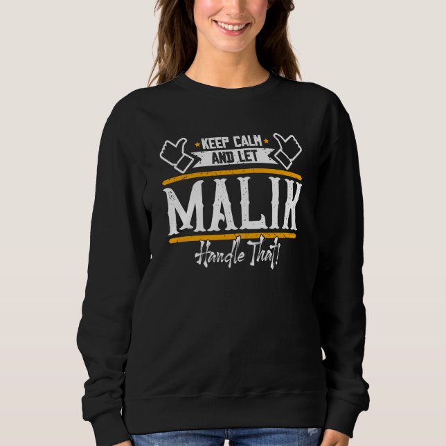 Sweatshirt Malik Keep Calm and let Malik handle that (Devant)