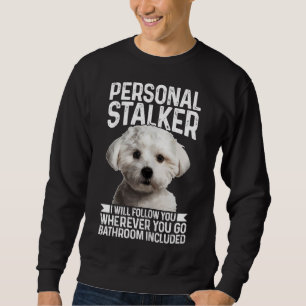 Sweatshirt Maltese Personal Stalker Drôle mignon Chien Maltai