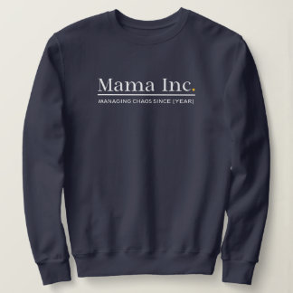 Sweatshirt Mama Inc. Gérer le chaos Année personnalisée Bleu