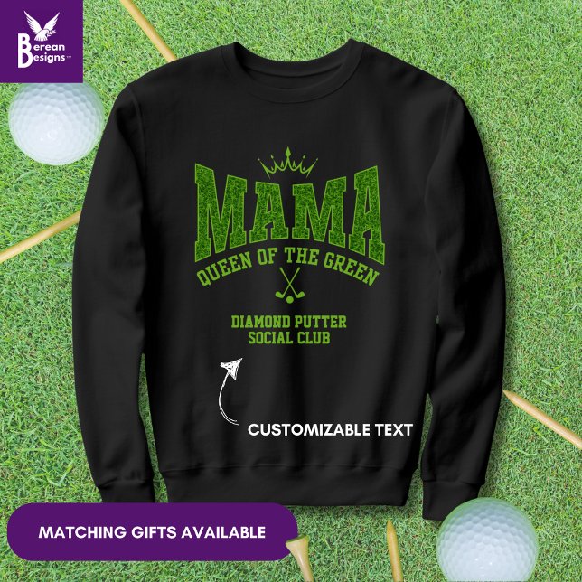 Sweatshirt MAMA REEN DU GREEN Women's Golf (Stylish MAMA QUEEN OF THE GREEN Women's Golf sweatshirt with customizable text for golf moms.)