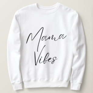 Sweatshirt mama vibes force féminine radieuse mère mère mère 