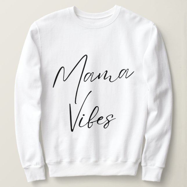Sweatshirt mama vibes force féminine radieuse mère mère mère  (Design devant)