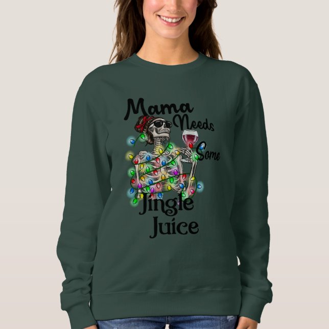 Sweatshirt Maman a besoin de juice Jingle Chemise de Noël, dr (Devant)