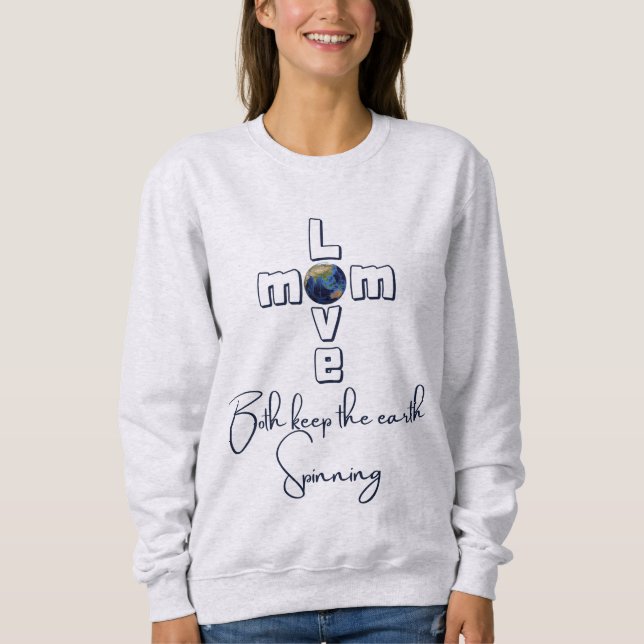 Sweatshirt "Maman & Amour- Les deux gardent la terre tourner" (Devant)