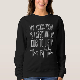 Sweatshirt Maman Amusante Stuff Mon Trait Toxique Comment Fai