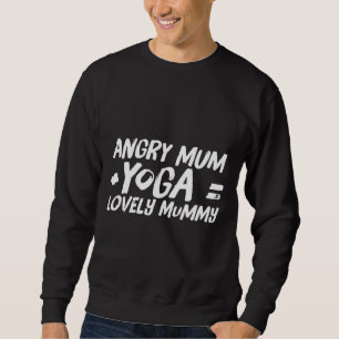 Sweatshirt Maman en colère +yoga = Ma belle maman
