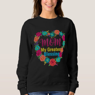 Sweatshirt Maman Ma Plus Grande Bénédiction Florale Mère