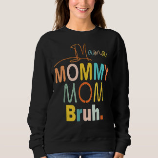 Sweatshirt Maman maman maman Bruh Fête des mères 2022 Fêtes d