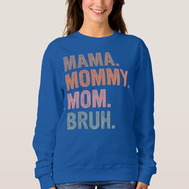 Sweatshirt Maman Maman Maman Maman Bruh Fête des Mères  (Devant)
