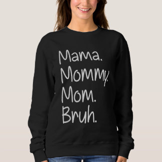 Sweatshirt Maman Maman Maman Maman Bruh Maman Et Moi Garçon M