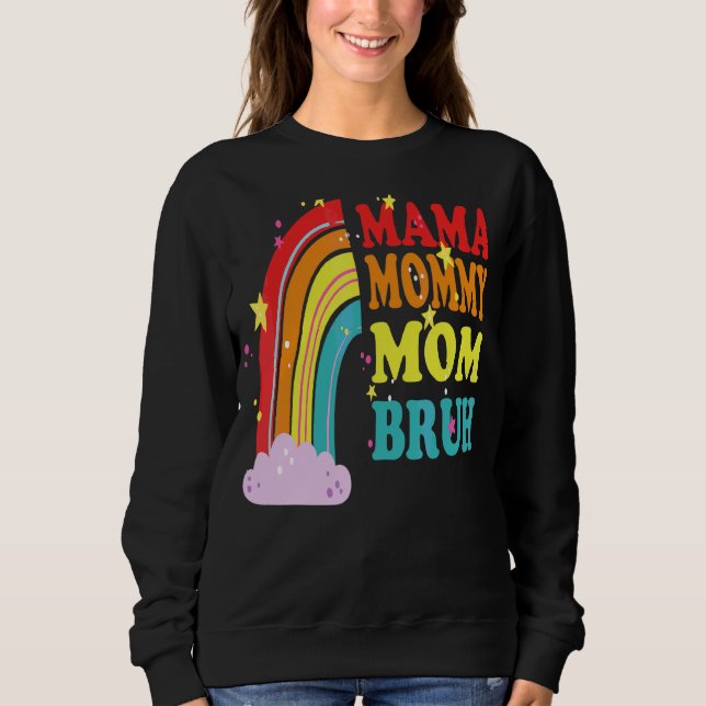 Sweatshirt Maman Maman Maman Maman Bruh Maman Et Moi Rainbow  (Devant)