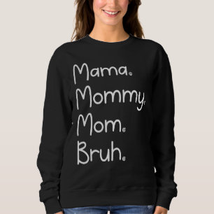 Sweatshirt Maman Maman Maman Maman Bruh Retro Maman Et Moi Ma