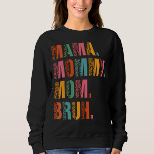 Sweatshirt Maman Maman Maman Maman Maman Bruh Maman Et Moi Ga