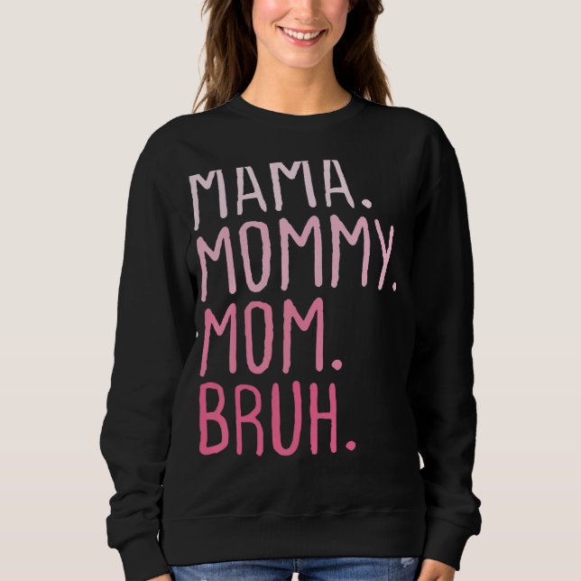 Sweatshirt Maman Maman Maman Maman Maman Bruh Maman Et Moi Ma (Devant)