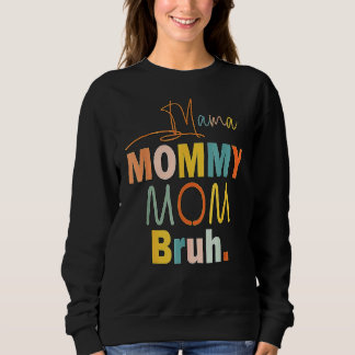 Sweatshirt Maman Maman Maman Maman Vie Bruh Fête des mères