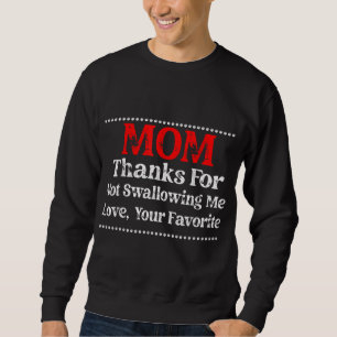 Sweatshirt maman merci de ne pas m'avaler aimer votre favori