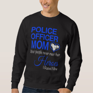 Sweatshirt Maman Policier La Plupart Des Gens Ne Rencontrent