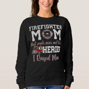 Sweatshirt Maman Pompier La Plupart Des Gens Ne Rencontrent J