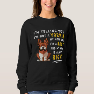 Sweatshirt Maman Yorkie, je vous dis que je ne suis pas un Yo
