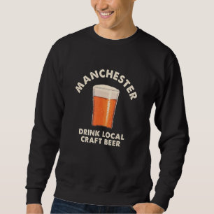 Sweatshirt Manchester Boire Bière artisanale locale New Hamps