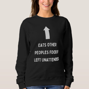 Sweatshirt Mange la nourriture des autres si laissé sans surv