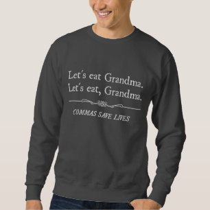 Sweatshirt Mangeons la grand-maman que les virgules sauvent
