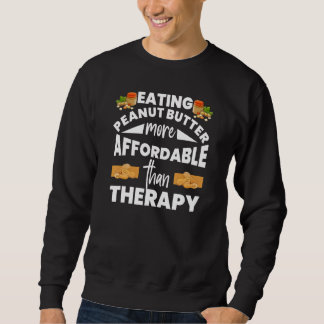 Sweatshirt Manger Beurre D'Arachide Est Thérapeutique Amusant