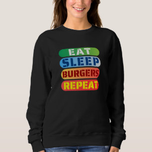 Sweatshirt manger dormir burgers répéter