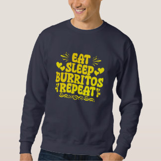 Sweatshirt manger dormir burritos répéter