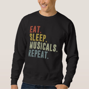 Sweatshirt Manger Dormir Comédies Musicales Répéter Théâtre