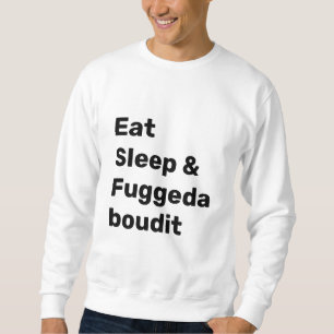 Sweatshirt Manger Dormir & Oublier TEXTE NOIR sur BLANC