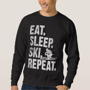 Sweatshirt Manger Dormir Ski Ski Répéter Sports d'Hiver Skie