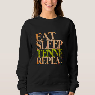 Sweatshirt manger dormir tennis répéter