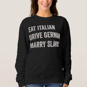 Sweatshirt Manger Italien Conduire Allemand Épouser Slave Drô