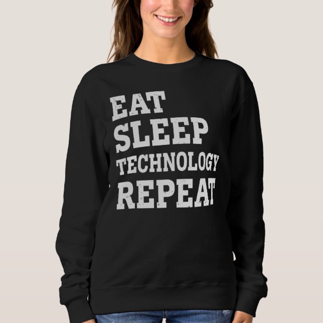 Sweatshirt Manger technologie de sommeil Répéter Sarcastique (Devant)