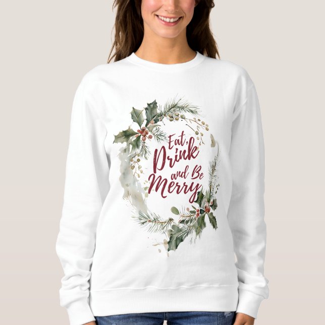 Sweatshirt Mangez, buvez et soyez joyeux T-shirt (Devant)