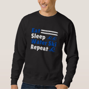 Sweatshirt Mangez Sleep Water Ski Répéter