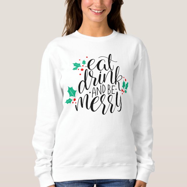 Sweatshirt Mangez un verre et soyez joyeux Design (Devant)