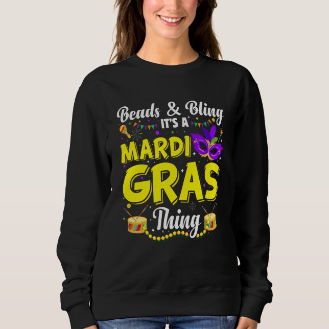Sweatshirt Mardi Gras Beads And Bling It's A Mardi Gras Thing (Devant)