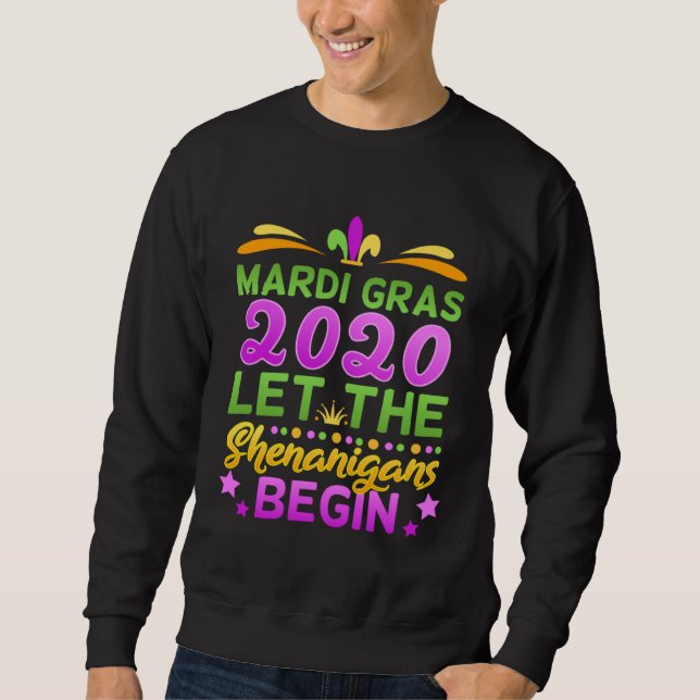 Sweatshirt Mardi Gras Costume Let The Shenanigans Begin 2020 (Devant)