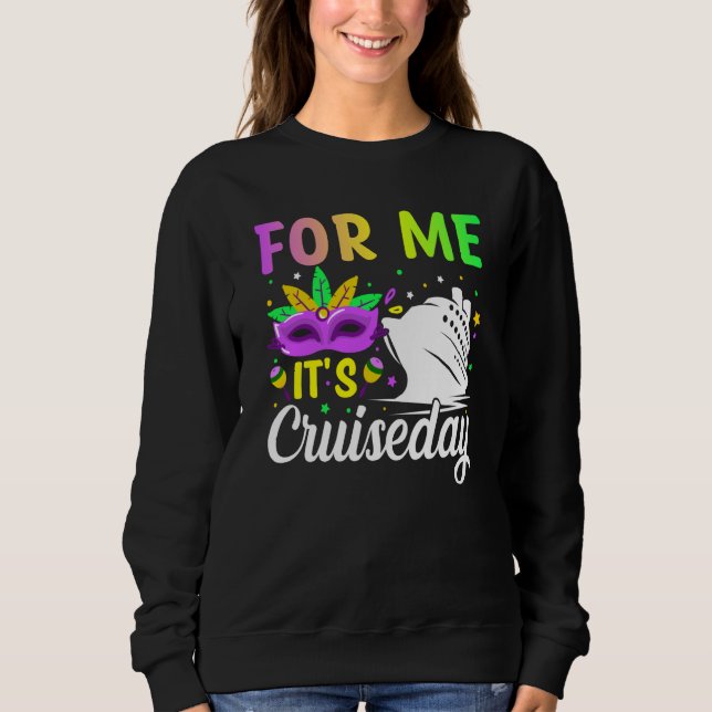 Sweatshirt Mardi Gras For me It's Cruiseday celebrations para (Devant)