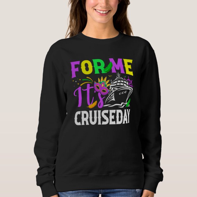 Sweatshirt Mardi Gras For me It's Cruiseday celebrations para (Devant)