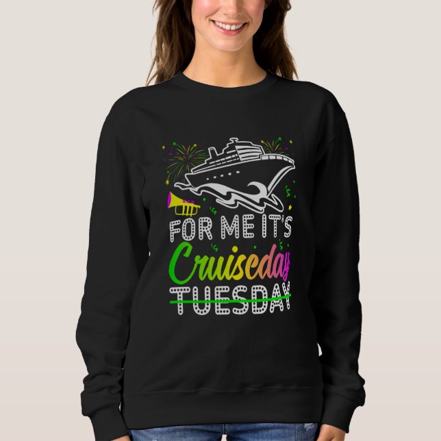 Sweatshirt Mardi Gras For me It's Cruiseday celebrations para (Devant)