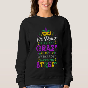 Sweatshirt Mardi Gras Parade Nous Ne Cachons Pas Le Festiva F