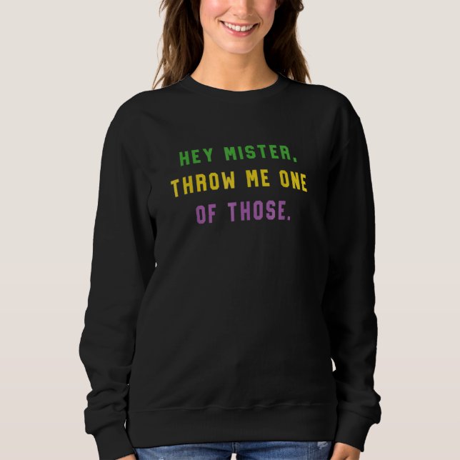 Sweatshirt Mardi Gras Throw Me One New Orleans Party (Devant)