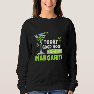 Sweatshirt Margarita - Aujourd'hui bonne humeur